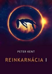 Peter Kent - Reinkarnácia 1 – Vládca vesmíru