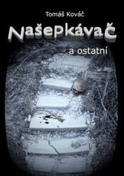 Tomáš Kováč - Našepkávač a ostatní