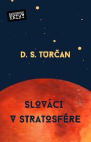 Turčan - Slováci v stratosfére